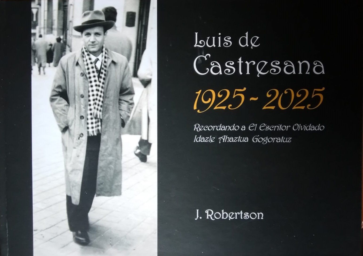 El escritor José Luis Robertson presentará el día 76 de mayo su libro sobre el "escritor olvidado"
