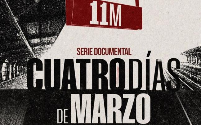 Cartel de la serie documental ‘11-M, cuatro días de marzo’.