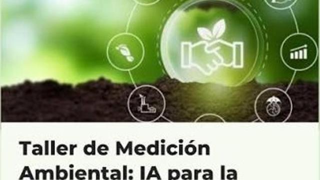 Cartel del 'Taller de Medición Ambiental: IA para la Protección y Evaluación del Medio Ambiente'