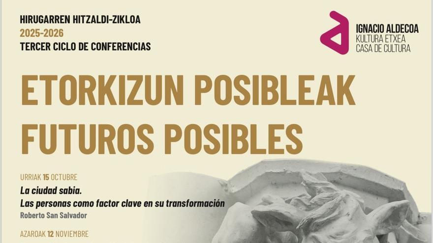 Hastear da Kultura Etxeak eta Landázuri elkarteak elkarrekin antolatzen dituzten hitzaldien hirugarren zikloa, etorkizuneko erronkei helduko diena.