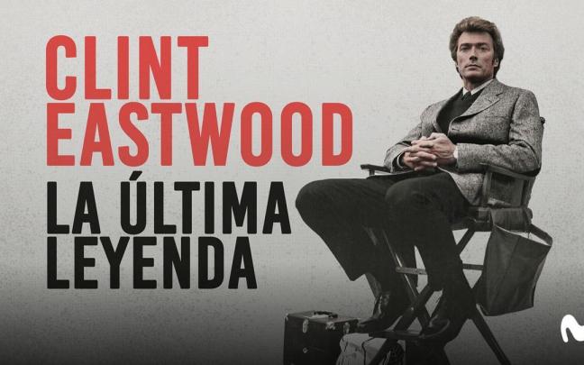 Cartel del documental ‘Clint Eastwood: la última leyenda’.