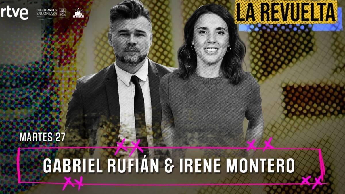 Gabriel Rufián e Irene Montero serán entrevistados este martes en 'La Revuelta'