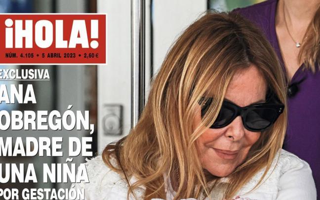 Portada de la revista 'Hola' en la que aparece Ana Obregón, que ha sido madre por gestación subrogada.