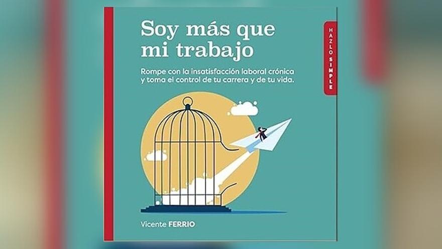 Soy más que mi trabajo de Vicente Ferrio