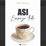 ASI empezó todo, portada del libro de Mari Gómez.