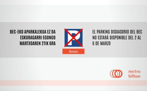 El parking disuasorio del @BEC_Bilbao permanecerá cerrado del 2-6 de marzo. 