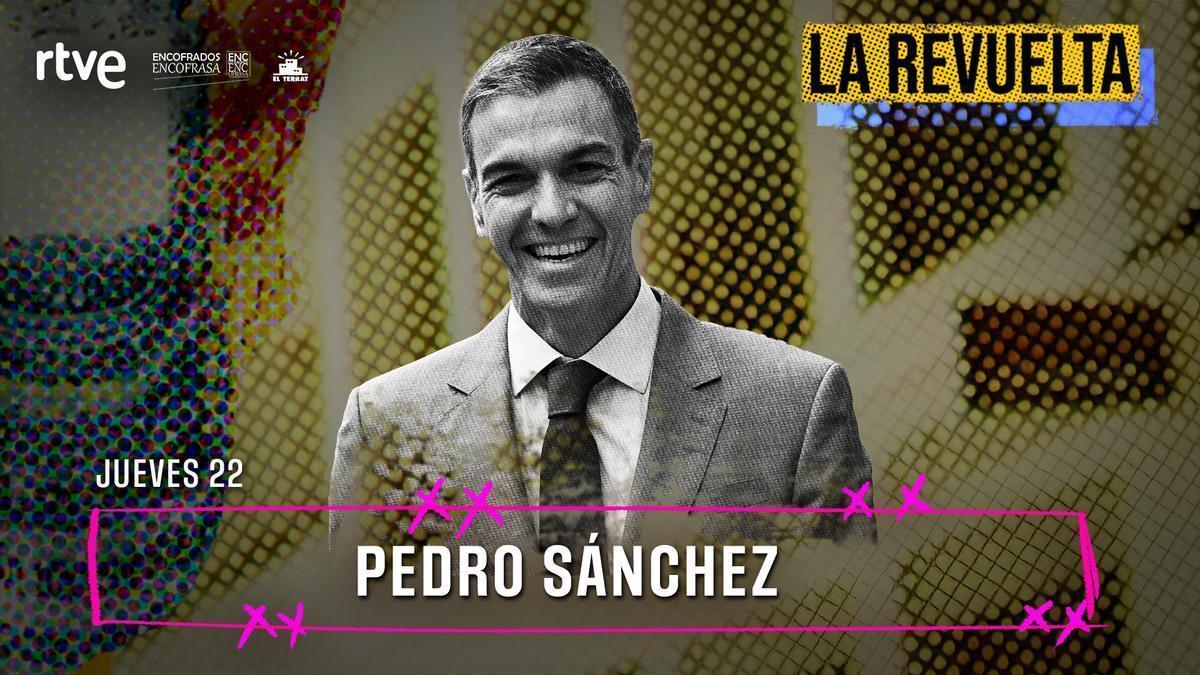Pedro Sánchez, invitado de anoche a 'La Revuelta'