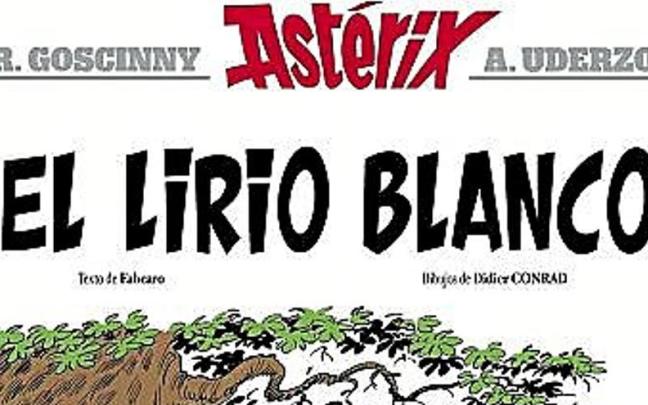 El nuevo álbum de la saga de Astérix, ‘El Lirio Blanco’, a la venta en octubre El nuevo álbum de la saga de Astérix, ‘El Lirio Blanco’, a la venta en octubre