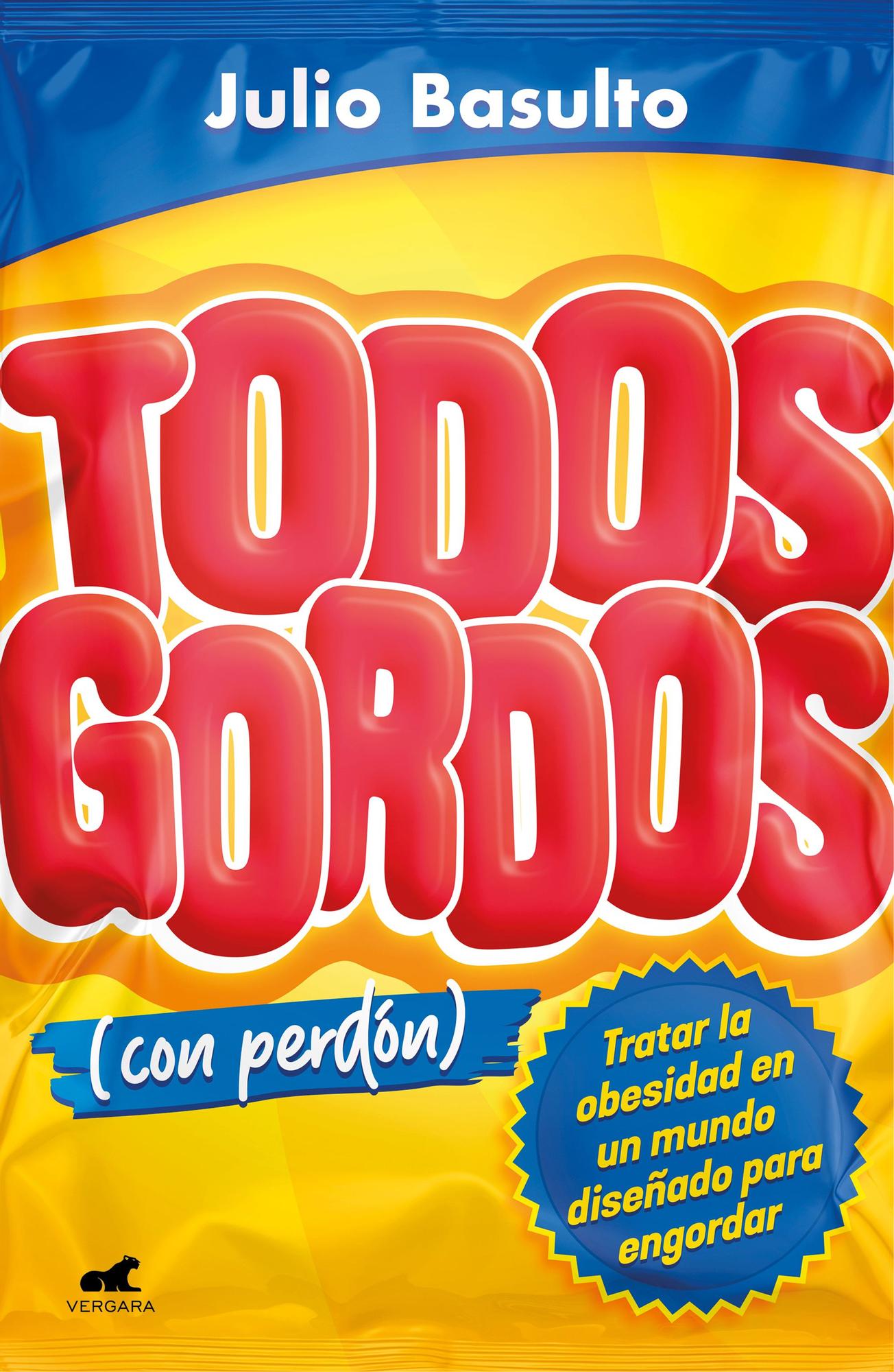 'Todos gordos (con perdón)', el nuevo libro de Julio Basulto.